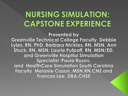  Simulation Coordinator and NUR 270 Course Coordinator met to discuss format of Capstone  Simulation based competency blueprint mutually agreed upon.