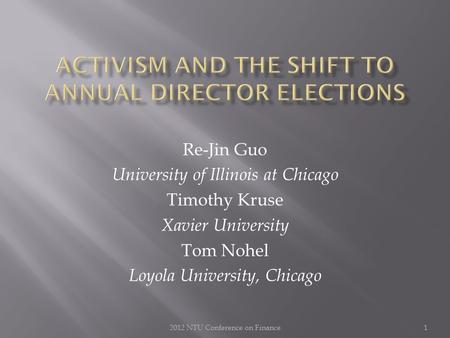 2012 NTU Conference on Finance1 Re-Jin Guo University of Illinois at Chicago Timothy Kruse Xavier University Tom Nohel Loyola University, Chicago.