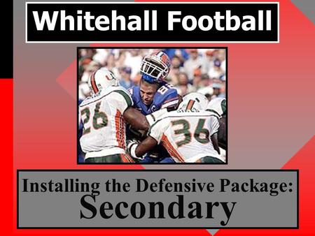 Whitehall Football Installing the Defensive Package: Secondary.