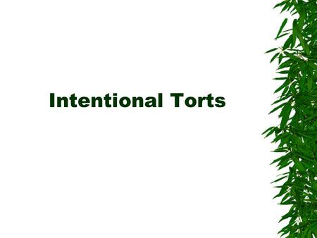 Intentional Torts. I. Assault and battery _______ is the intentional, harmful or offensive contact of another without his consent. _______ is an attempt.