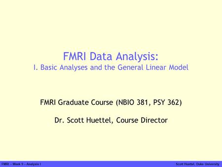 FMRI Data Analysis: I. Basic Analyses and the General Linear Model