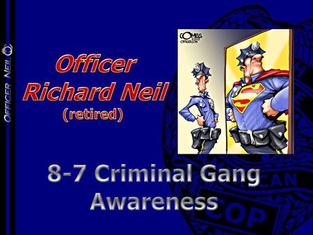 What crimes are they predominantly involved in? Drugs, auto theft, intimidation, weapon sales, burglary, and violent crimes are all common.