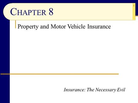 CHAPTER 8 Property and Motor Vehicle Insurance