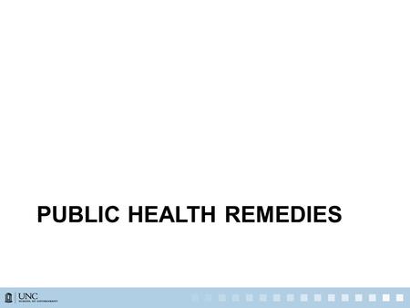 PUBLIC HEALTH REMEDIES. How do you get people to comply with public health laws? Usually seek voluntary compliance first— educate, persuade. If that doesn’t.