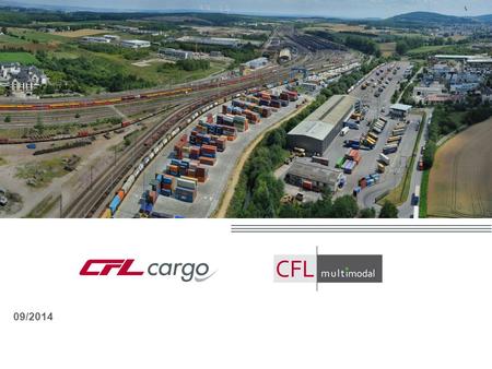 09/2014. CFL Freight activities 2 Two CFL subsidiaries with complementary transport & logistics service offerings for international business customers: