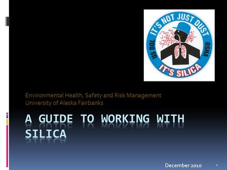 Environmental Health, Safety and Risk Management University of Alaska Fairbanks December 2010 1.