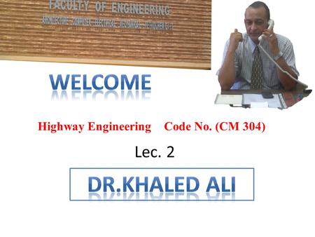 Highway Engineering Code No. (CM 304) Lec. 2. What is Road Cross-Section Elements?