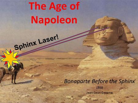 The Age of Napoleon Bonaparte Before the Sphinx 1868 Jean-Leon Gerome Sphinx Laser!