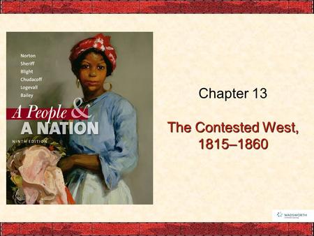 Chapter 13 The Contested West, 1815–1860