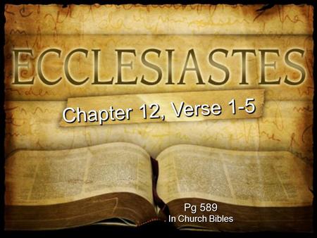 Pg 589 In Church Bibles Chapter 12, Verse 1-5. Best Age of life is... A British website, Friends Reunited, says that 70% of people over 40 picked that.