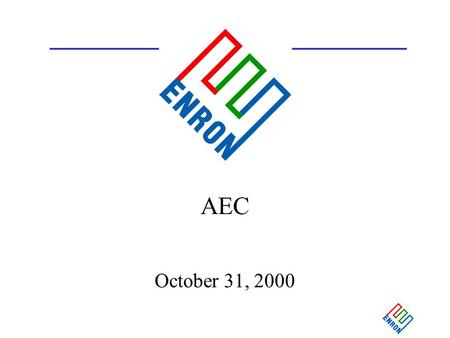 1 AEC October 31, 2000. 2 To Chicago Western U.S. Gas Grid Northern Border Kern PGT Northwest El Paso CIG & WIC Trailblazer CIG KN Potential Connect to.