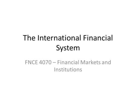 The International Financial System