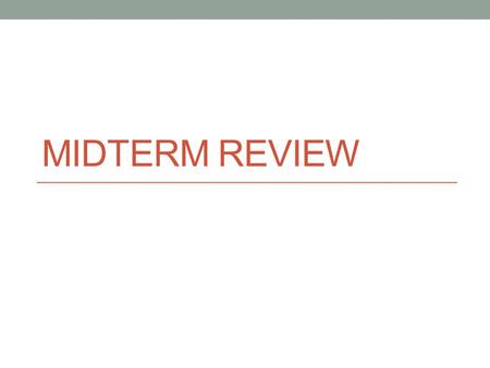 MIDTERM REVIEW. Abstraction Functions Internal (like the representation invariant) Client doesn’t need this! Can be used to show code correctness when.