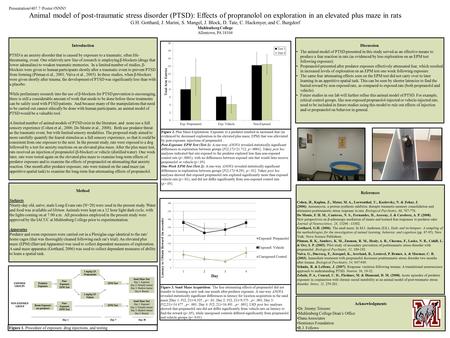 Animal model of post-traumatic stress disorder (PTSD): Effects of propranolol on exploration in an elevated plus maze in rats G.H. Gotthard, J. Marini,