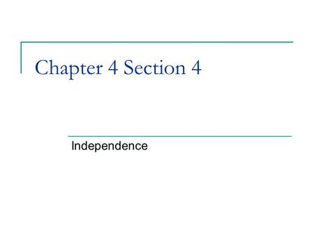 Chapter 4 Section 4 Independence. Savannah and Charles Town Britain moved the war to the south because they believed that most people living in the Southern.