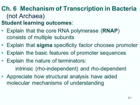 Ch. 6 Mechanism of Transcription in Bacteria (not Archaea)