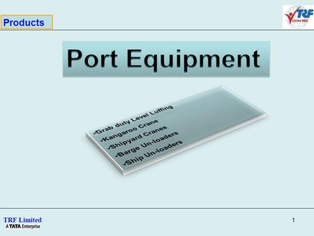 1 TRF Limited Products. 2 TRF Limited Grab Duty Level Luffing Cranes are in operation at Mumbai ports. The largest Grab Level Luffing Crane is designed.