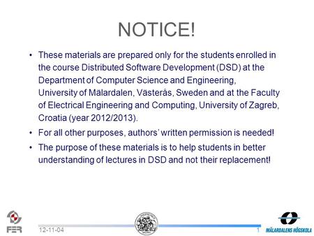 112-11-04 These materials are prepared only for the students enrolled in the course Distributed Software Development (DSD) at the Department of Computer.