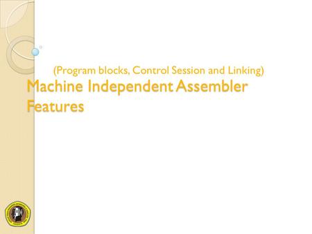 Machine Independent Assembler Features