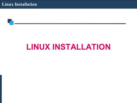 Linux Installation LINUX INSTALLATION. Download LINUX Linux Installation To install Red Hat, you will need to download the ISO images (CD Images) of the.