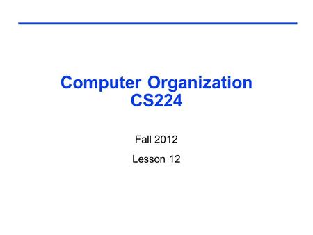 Computer Organization CS224 Fall 2012 Lesson 12. Synchronization  Two processors or threads sharing an area of memory l P1 writes, then P2 reads l Data.