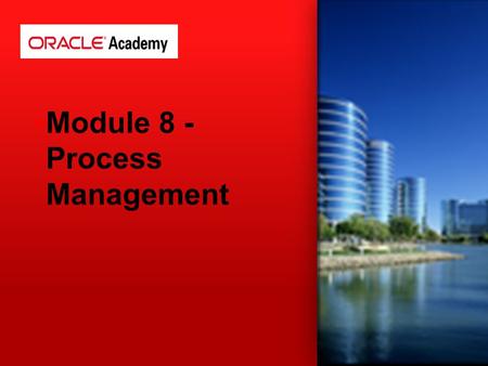 Module 8 - Process Management. 1.Linux boot loader 2.Linux boot process 3.Linux processes 4.Linux services 5.Linux top 6.Remember proc ? 7.Linux Device.