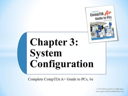 Complete CompTIA A+ Guide to PCs, 6e