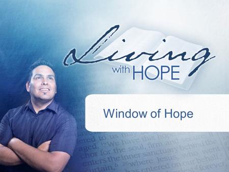 Window of Hope. What happened to Adam and Eve after they ate from the forbidden tree in the Garden of Eden? –Genesis 3:8-10 (2) SAN1.