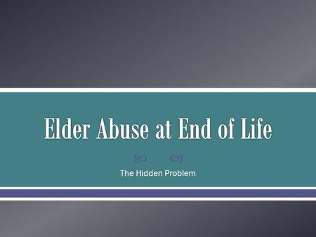 Elder Abuse at End of Life