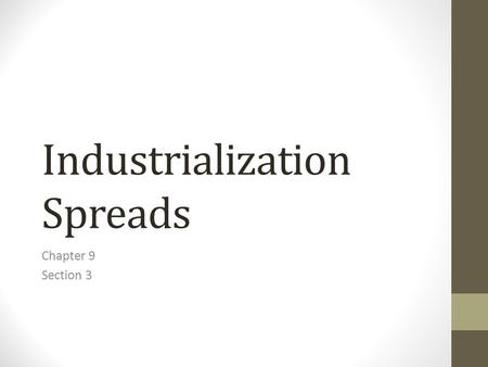 Industrialization Spreads