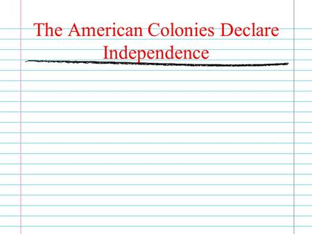 The American Colonies Declare Independence