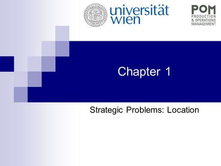 Chapter 1 Strategic Problems: Location. QEM - Chapter 1 Location problems Full truck loadtransportation … CW 1 CW 2 Central warehouse FTL or tourstransportation.