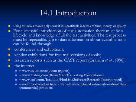 14.1 Introduction Using test tools makes only sense if it is profitable in terms of time, money, or quality. For successful introduction of test automation.