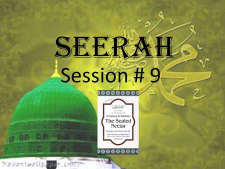 Seerah Session # 9. The First Aqabah Pledge 12th year of Prophet hood.