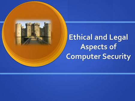 Ethical and Legal Aspects of Computer Security