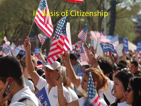 II. Basis of Citizenship