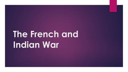 The French and Indian War