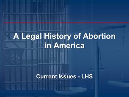 A Legal History of Abortion in America