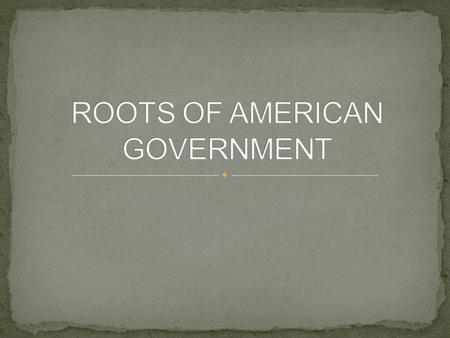 Where and how did our founding fathers get their ideas for our government?