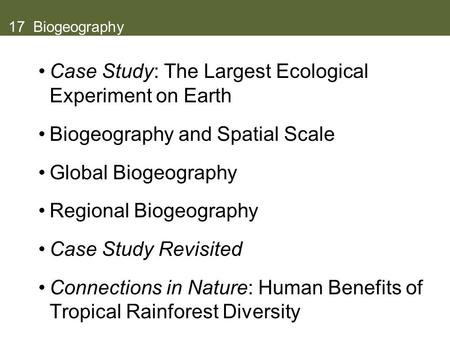 Case Study: The Largest Ecological Experiment on Earth