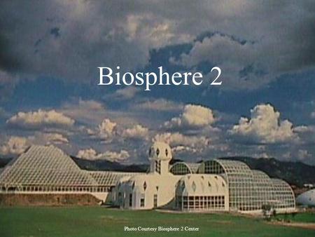 Photo Courtesy Biosphere 2 Center