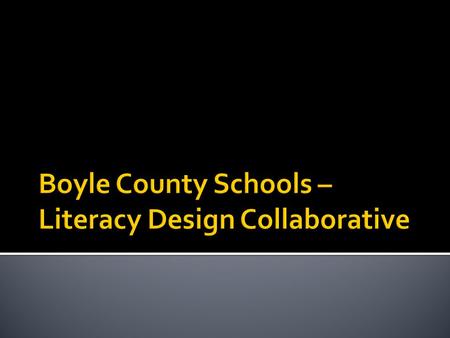  Boyle County – Rural county in South Central Kentucky  County Seat – Danville  Boyle County Schools – 3 Elementary Schools, 1 Middle School, and 1.