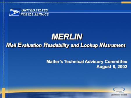 MERLIN MERLIN M ail E valuation R eadability and L ookup IN strument MERLIN MERLIN M ail E valuation R eadability and L ookup IN strument Mailer’s Technical.