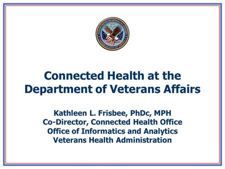 Connected Health at the Department of Veterans Affairs