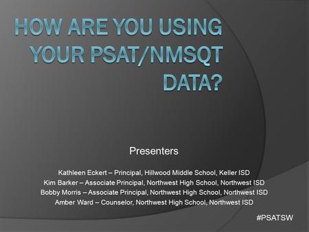 How Are You Using Your PSAT/NMSQT Data?