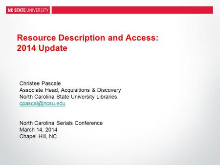 Christee Pascale Associate Head, Acquisitions & Discovery North Carolina State University Libraries North Carolina Serials Conference.