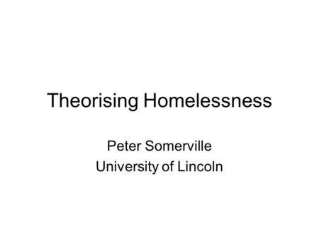 Theorising Homelessness