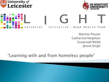 Martine Poyser Catherine Heighton Susannah Webb Jessie Singh “Learning with and from homeless people”