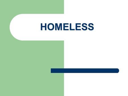 HOMELESS. Homeless Guayaquil has a higher percentage of homeless. Many people haven't houses because they haven't resources. The principal reason is the.