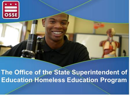 The Office of the State Superintendent of Education Homeless Education Program.